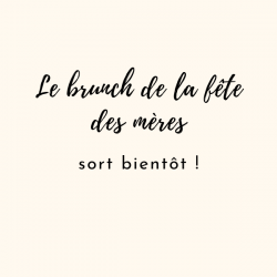 Brunch de la fête des mères...